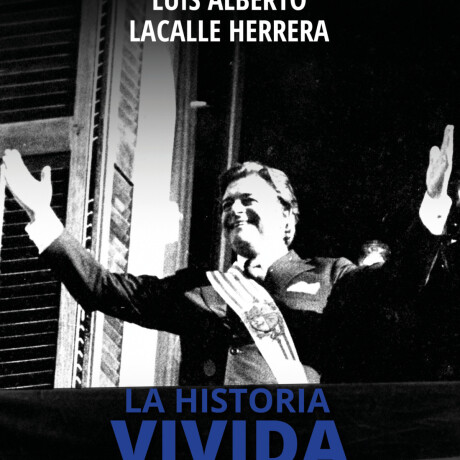 LA HISTORIA VIVIDA: EL GOBIERNO LA HISTORIA VIVIDA: EL GOBIERNO