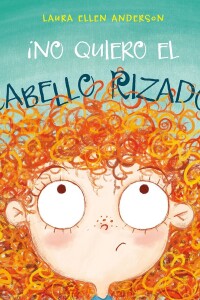 ¡no Quiero El Cabello Rizado! ¡no Quiero El Cabello Rizado!