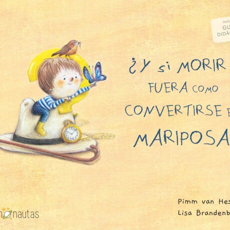 Y SI MORIR FUERA COMO CONVERTIRSE EN MARIPOSA? Y SI MORIR FUERA COMO CONVERTIRSE EN MARIPOSA?