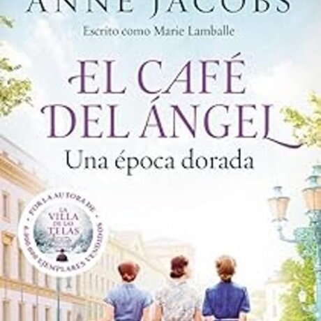 EL CAFE DEL ANGEL. UNA EPOCA DORADA EL CAFE DEL ANGEL. UNA EPOCA DORADA