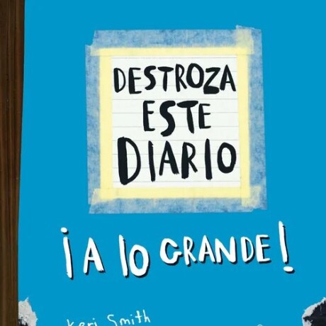 DESTROZA ESTE DIARIO A LO GRANDE (AZUL) DESTROZA ESTE DIARIO A LO GRANDE (AZUL)
