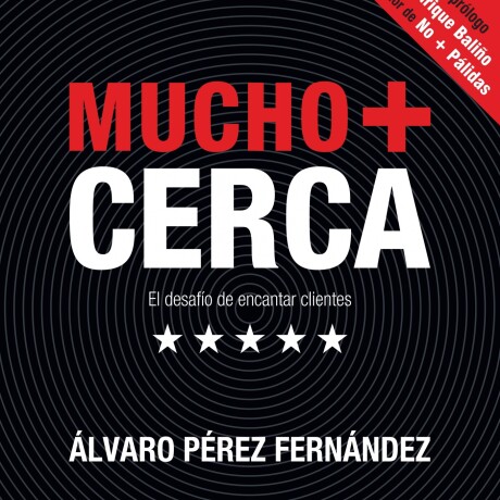 MUCHO + CERCA MUCHO + CERCA