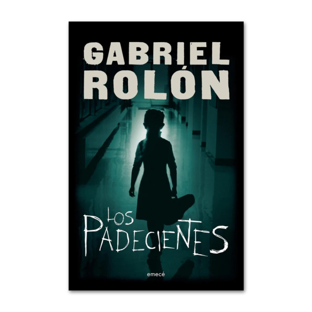 Los padecientes - Gabriel Rolón 
