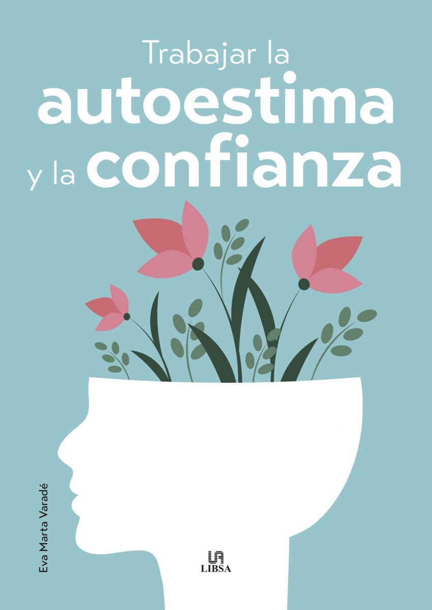 TRABAJAR LA AUTOESTIMA Y LA CONFIANZA 