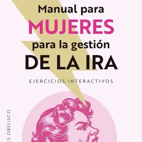 MANUAL PARA MUJERES PARA LA GESTION DE LA IRA - EJERCICIOS INTERACTIVOS MANUAL PARA MUJERES PARA LA GESTION DE LA IRA - EJERCICIOS INTERACTIVOS