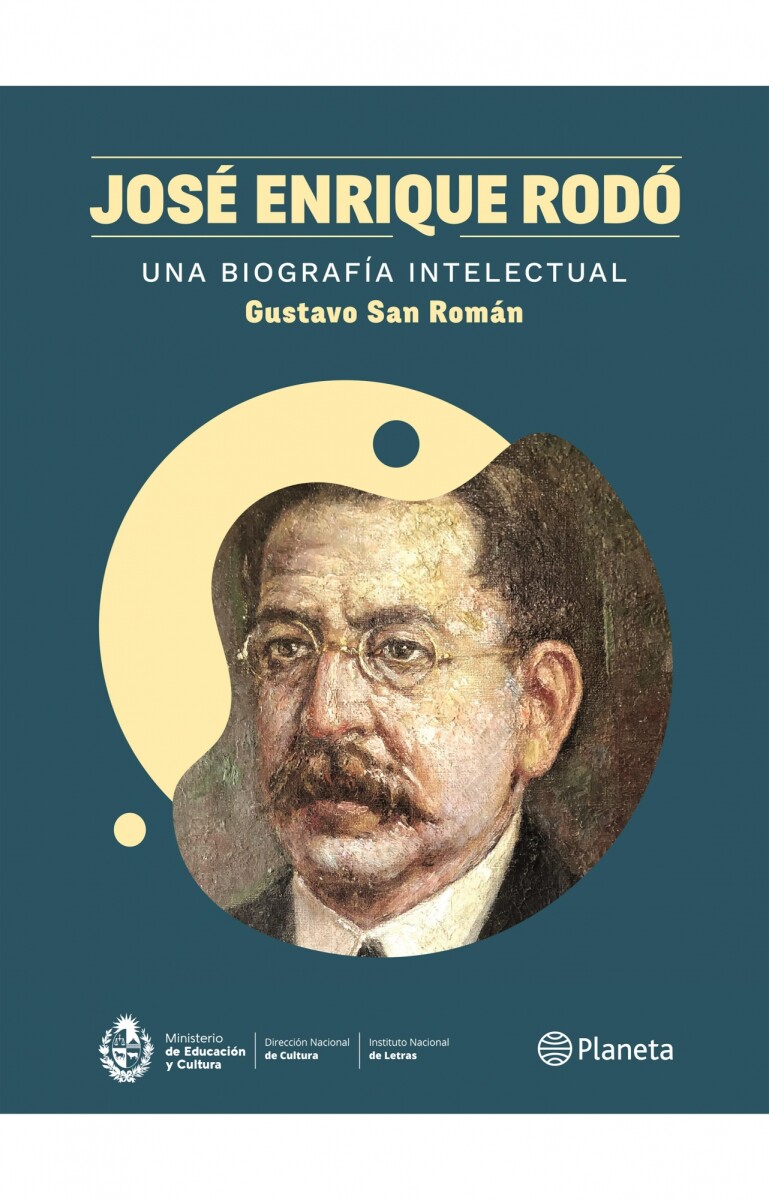 José Enrique Rodó. Una biografía intelectual 
