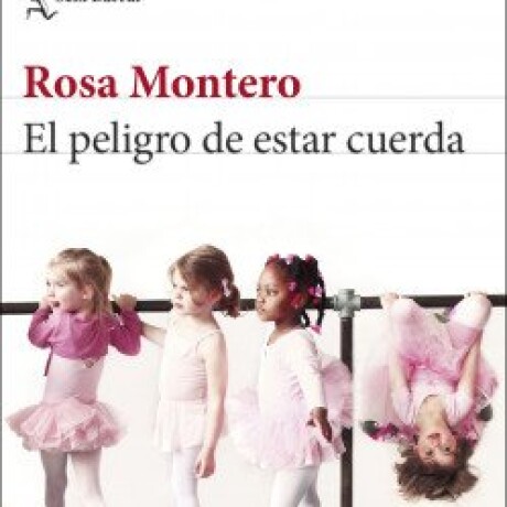 EL PELIGRO DE ESTAR CUERDA EL PELIGRO DE ESTAR CUERDA