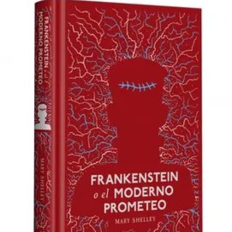 FRANKENSTEIN O EL MODERNO PROMETEO (T.D) FRANKENSTEIN O EL MODERNO PROMETEO (T.D)