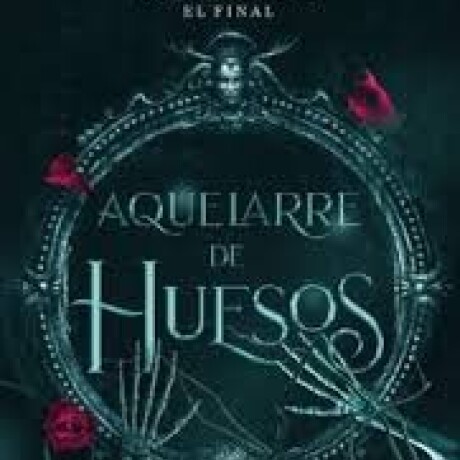 AQUELARRE DE HUESOS AQUELARRE DE HUESOS