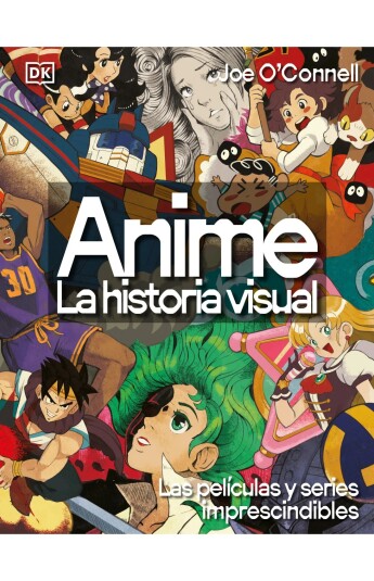 Anime. La historia visual Anime. La historia visual