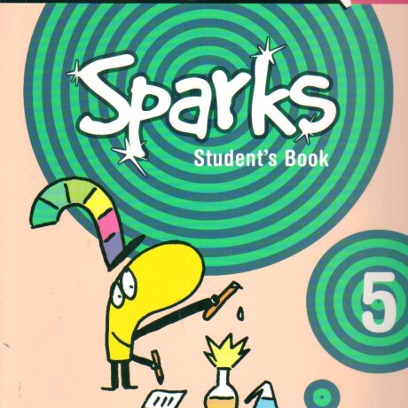 SPARKS 5. STUDENT S BOOK SPARKS 5. STUDENT S BOOK