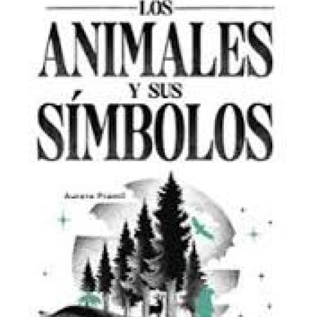 LOS ANIMALES Y SUS SIMBOLOS LOS ANIMALES Y SUS SIMBOLOS