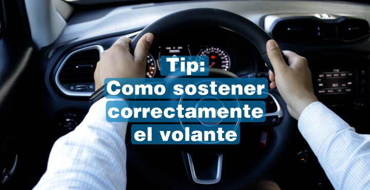 Tip para sostener correctamente el volante