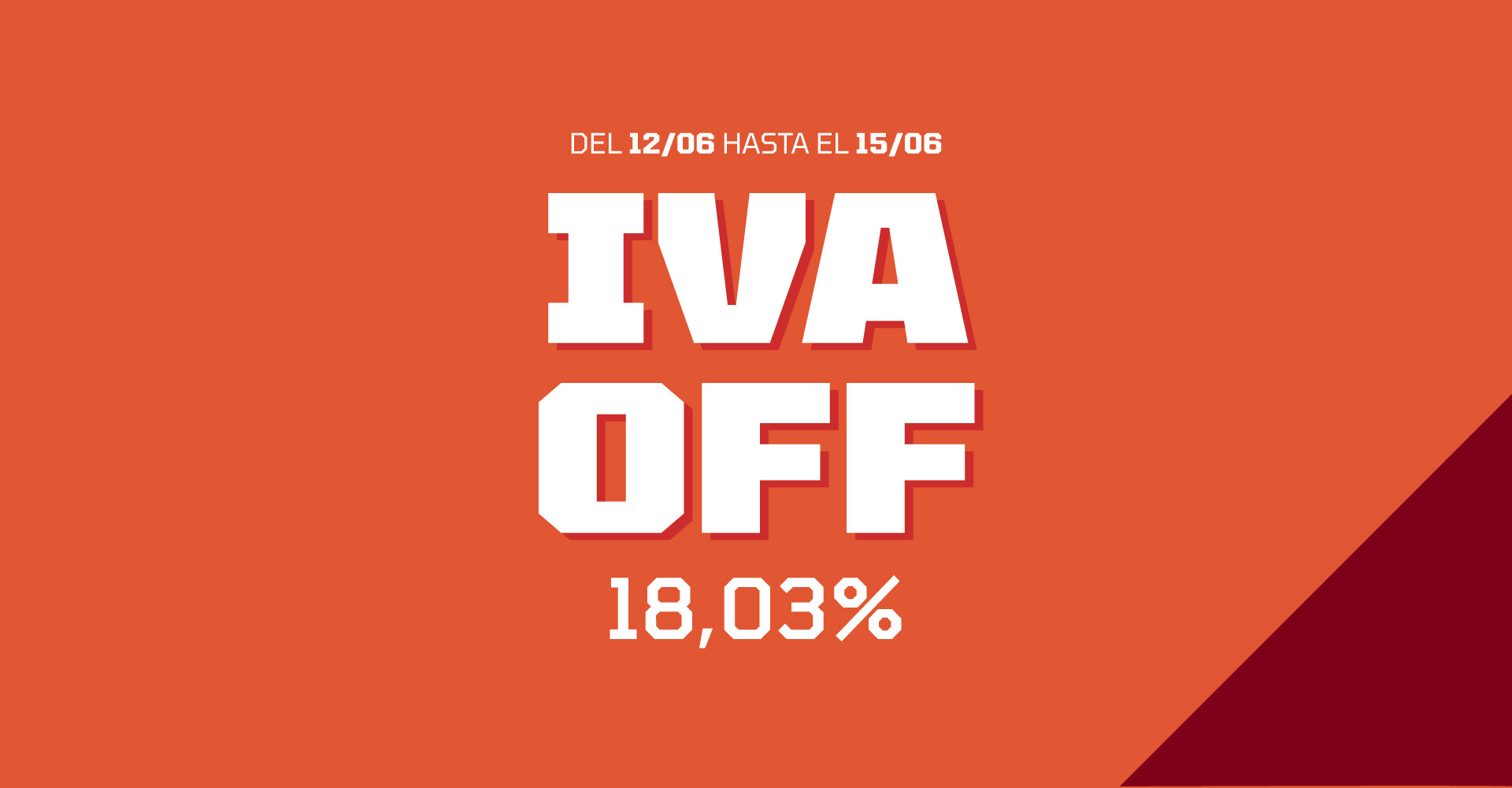 IVA OFF del 12 al 15 de JUNIO