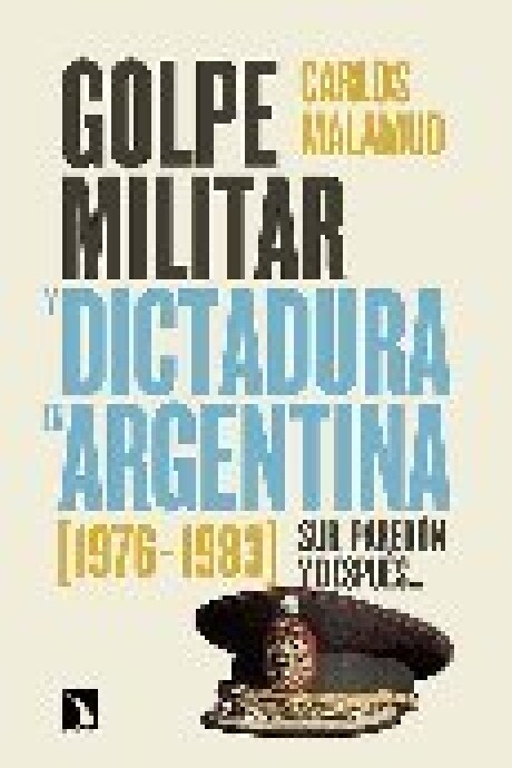 GOLPE MILITAR Y DICTACURA EN ARGENTINA GOLPE MILITAR Y DICTACURA EN ARGENTINA