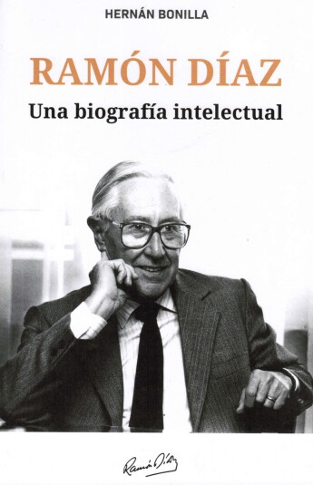 Ramón Díaz. Una biografía intelectual Ramón Díaz. Una biografía intelectual