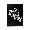 CUADRO GOOD VIBES ONLY 30X40CM Unica