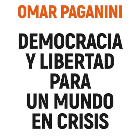 DEMOCRACIA Y LIBERTAD PARA UN MUNDO EN CRISIS DEMOCRACIA Y LIBERTAD PARA UN MUNDO EN CRISIS