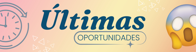 Últimas oportunidades