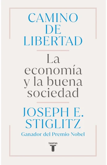 Camino de libertad. La economía y la buena sociedad Camino de libertad. La economía y la buena sociedad