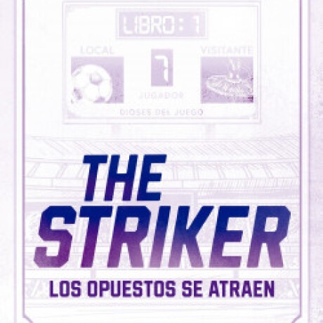 DIOSES DEL JUEGO 1. THE STRIKER DIOSES DEL JUEGO 1. THE STRIKER