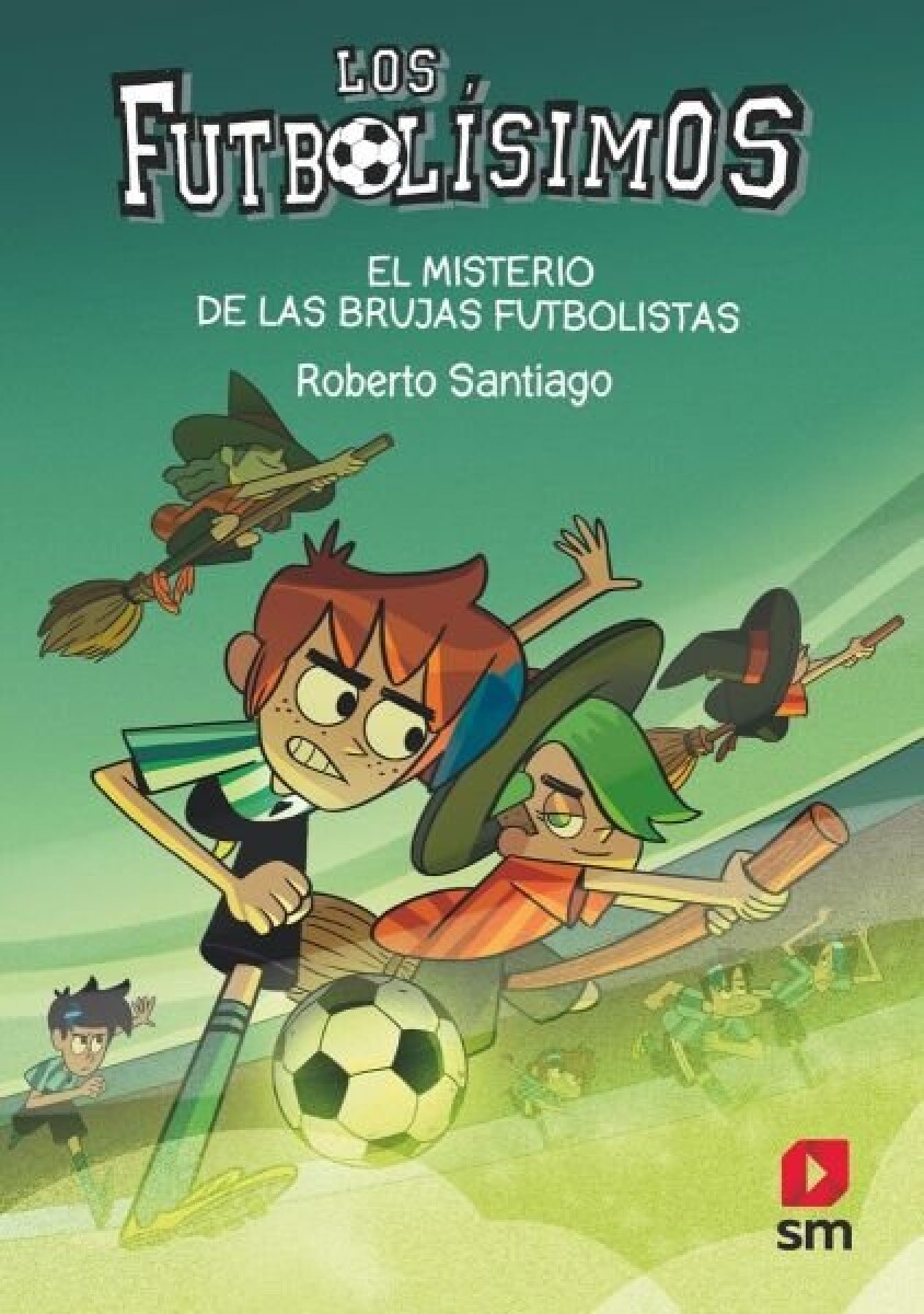 LOS FUTBOLISIMOS 19 EL MISTERIO DE LAS BRUJAS FUTBOLISTAS 