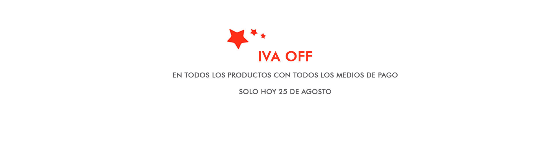 IVA OFF 25 de agosto Descuento en todos los juguetes