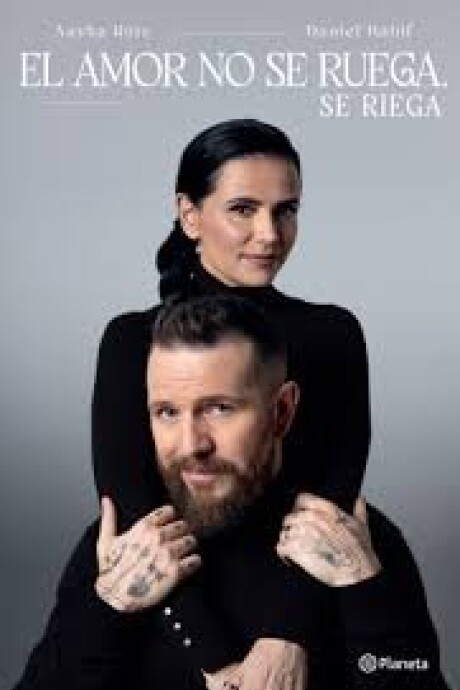 EL AMOR NO SE RUEGA, SE RIEGA EL AMOR NO SE RUEGA, SE RIEGA