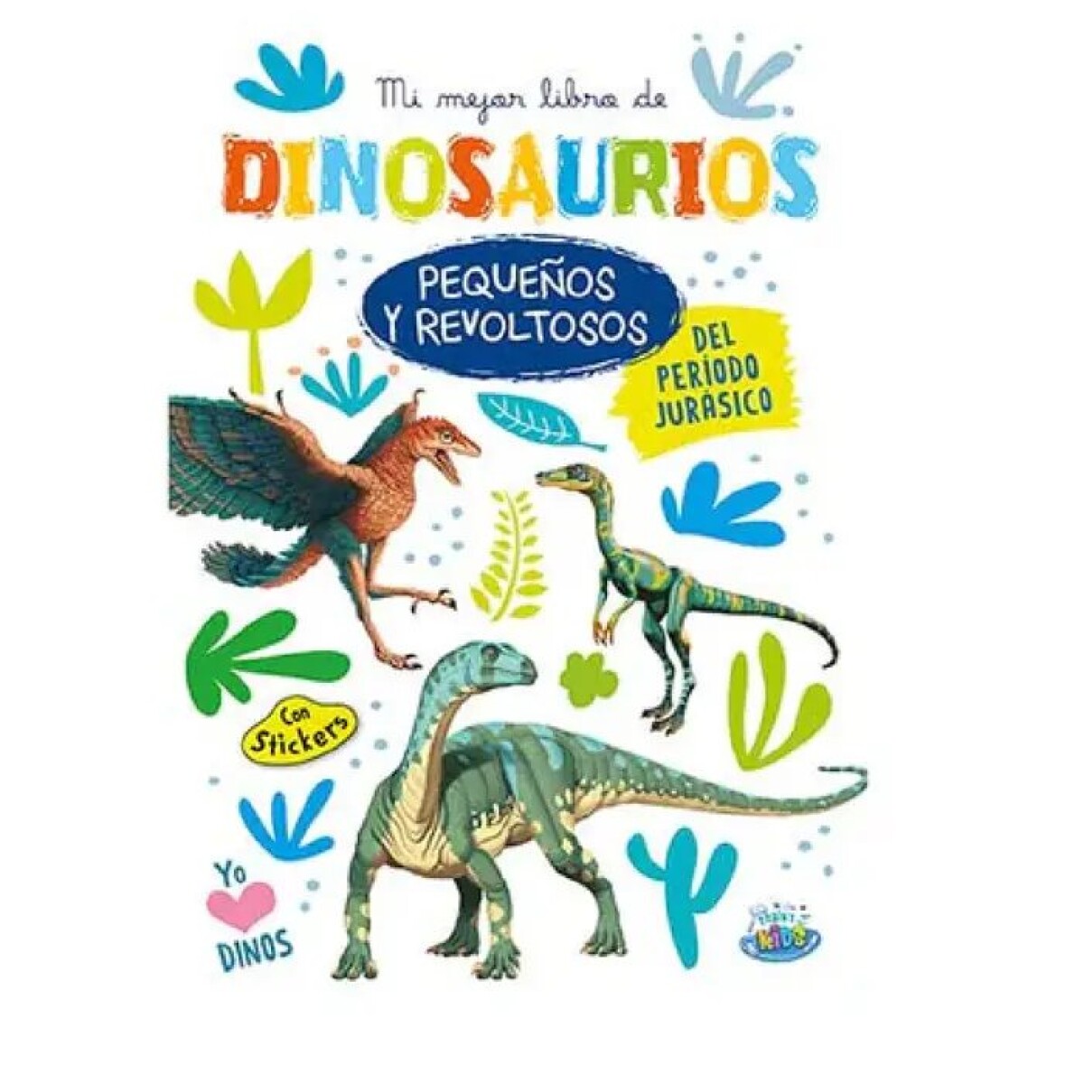 MI MEJOR LIBRO DE DINOSAURIOS PEQUEÑOS Y REVOLTOSOS DEL PERIODO JURASICO 