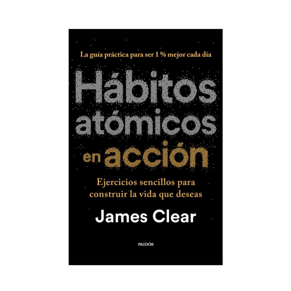 Hábitos Atómicos En Acción HÁBITOS ATÓMICOS EN ACCIÓN