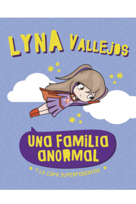 UNA FAMILIA ANORMAL Y LA CAPA SUPERPODEROSA UNA FAMILIA ANORMAL Y LA CAPA SUPERPODEROSA