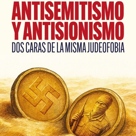 ANTISEMITISMO Y ANTISIONISMO ANTISEMITISMO Y ANTISIONISMO