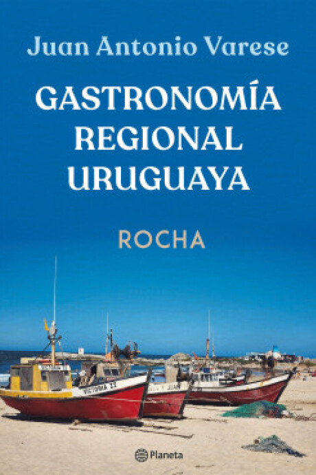 GASTRONOMÍA REGIONAL URUGUAYA: ROCHA GASTRONOMÍA REGIONAL URUGUAYA: ROCHA