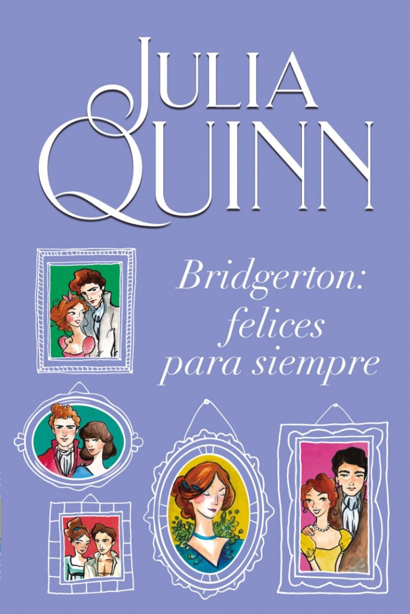Bridgerton: Felices para siempre. Saga Bridgerton 9 