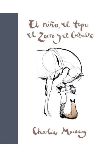 El niño, el topo, el zorro y el caballo El niño, el topo, el zorro y el caballo