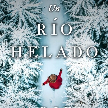 UN RIO HELADO UN RIO HELADO