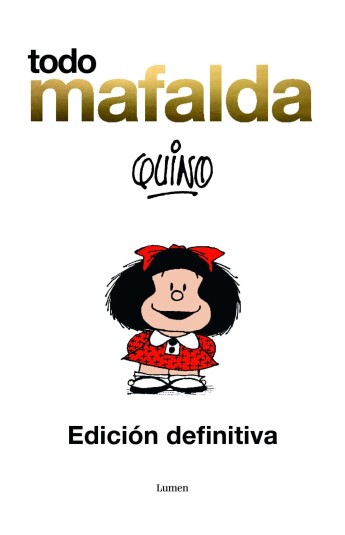 Todo Mafalda. Edición definitiva Todo Mafalda. Edición definitiva