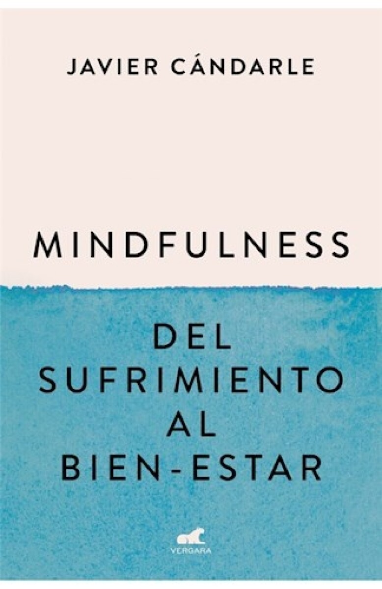 Mindfulness : Del Sufrimiento Al Bien - Estar 