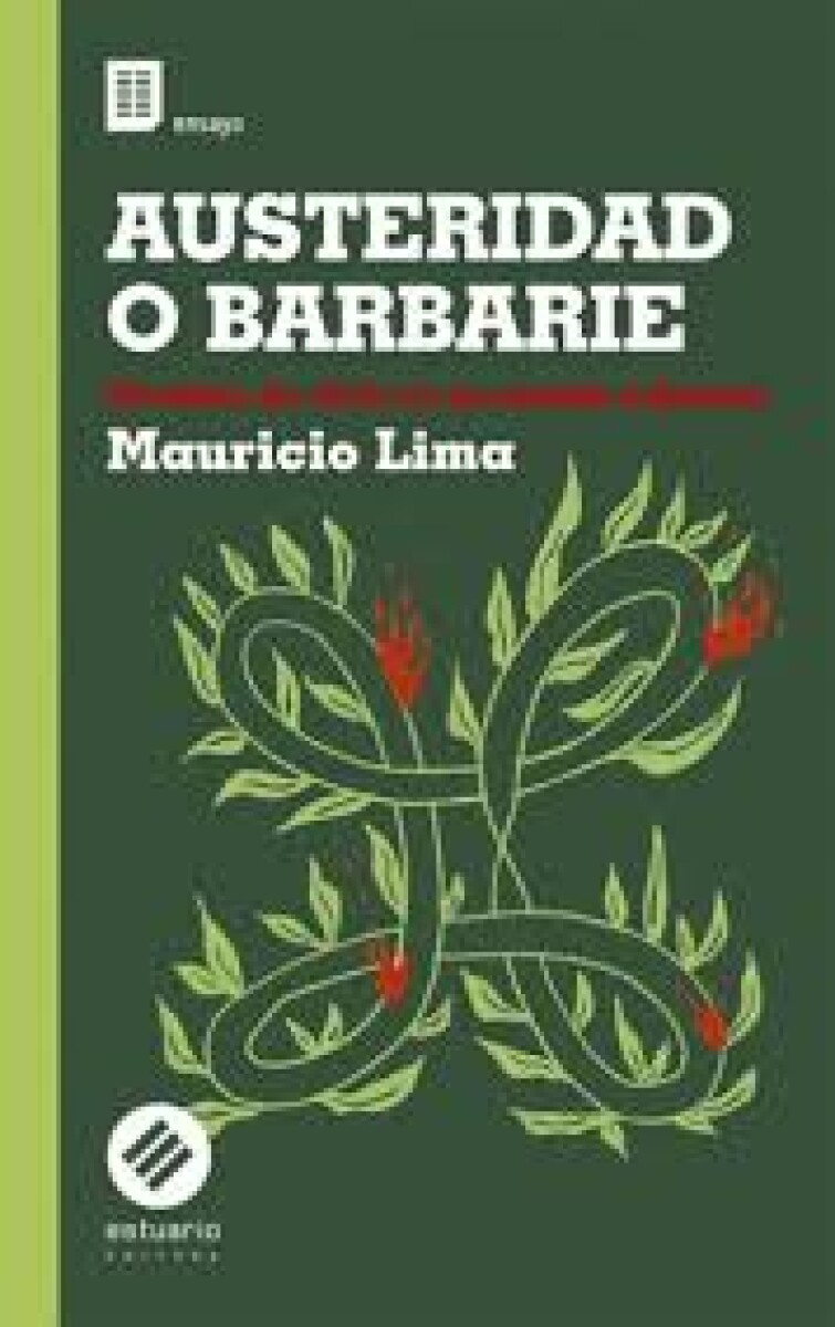 AUSTERIDAD O BARBARIE - DESAFIOS DE VIVIR EN UN MUNDO EXHAUSTO 