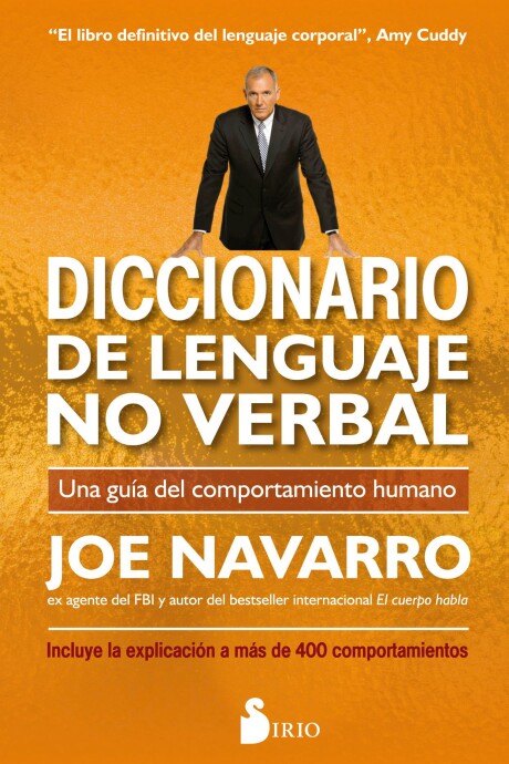 DICCIONARIO DE LENGUAJE NO VERBAL: UNA GUIA DEL COMPORTAMIENTO HUMANO DICCIONARIO DE LENGUAJE NO VERBAL: UNA GUIA DEL COMPORTAMIENTO HUMANO