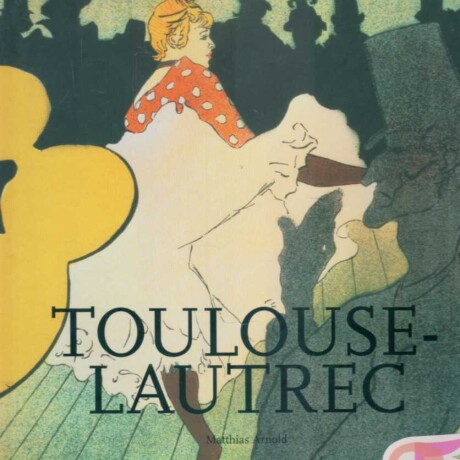 TOULOUSE-LAUTREC TOULOUSE-LAUTREC