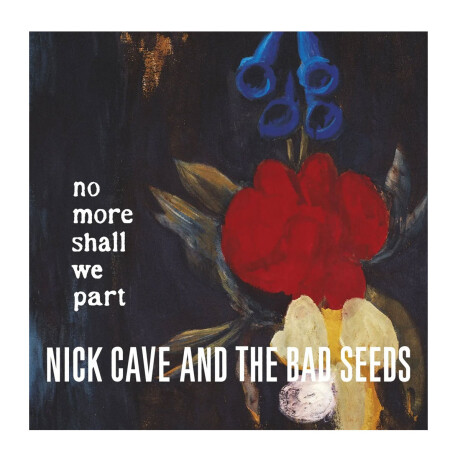 Nick Cave & The Bad Seeds - No More Shall We Part - Vinilo Nick Cave & The Bad Seeds - No More Shall We Part - Vinilo