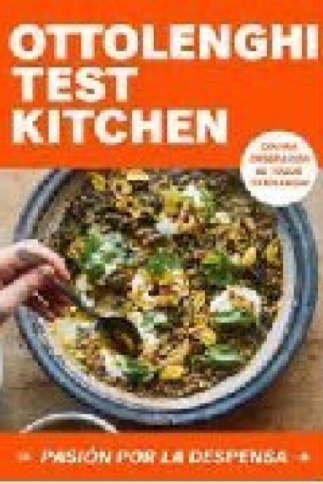 OTTOLENGHI TEST KITCHEN - PASION POR LA DESPENSA OTTOLENGHI TEST KITCHEN - PASION POR LA DESPENSA