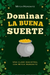 Dominar La Buena Suerte Dominar La Buena Suerte