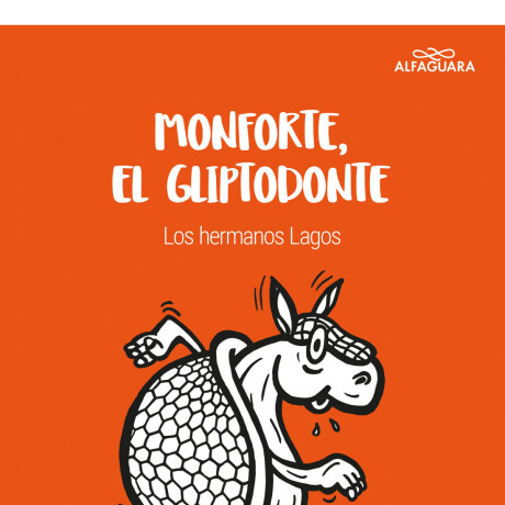 MONFORTE EL GLIPTODONTE MONFORTE EL GLIPTODONTE
