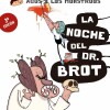 Agus y los Monstruos 10. La noche del Dr. Brot Agus y los Monstruos 10. La noche del Dr. Brot