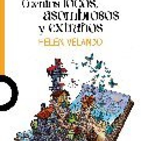 CUENTOS LOCOS, ASOMBROSOS Y EXTRAÑOS CUENTOS LOCOS, ASOMBROSOS Y EXTRAÑOS