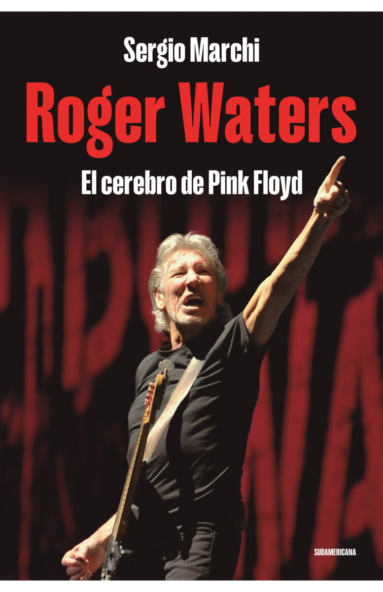 Roger Waters. El cerebro de Pink Floyd 