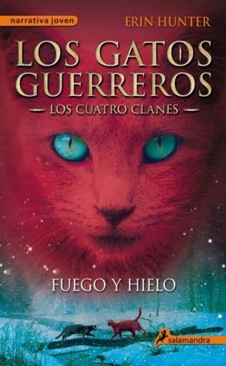 LOS GATOS GUEREROS - FUEGO Y HIELO (LOS CUATRO CLANES 2) 