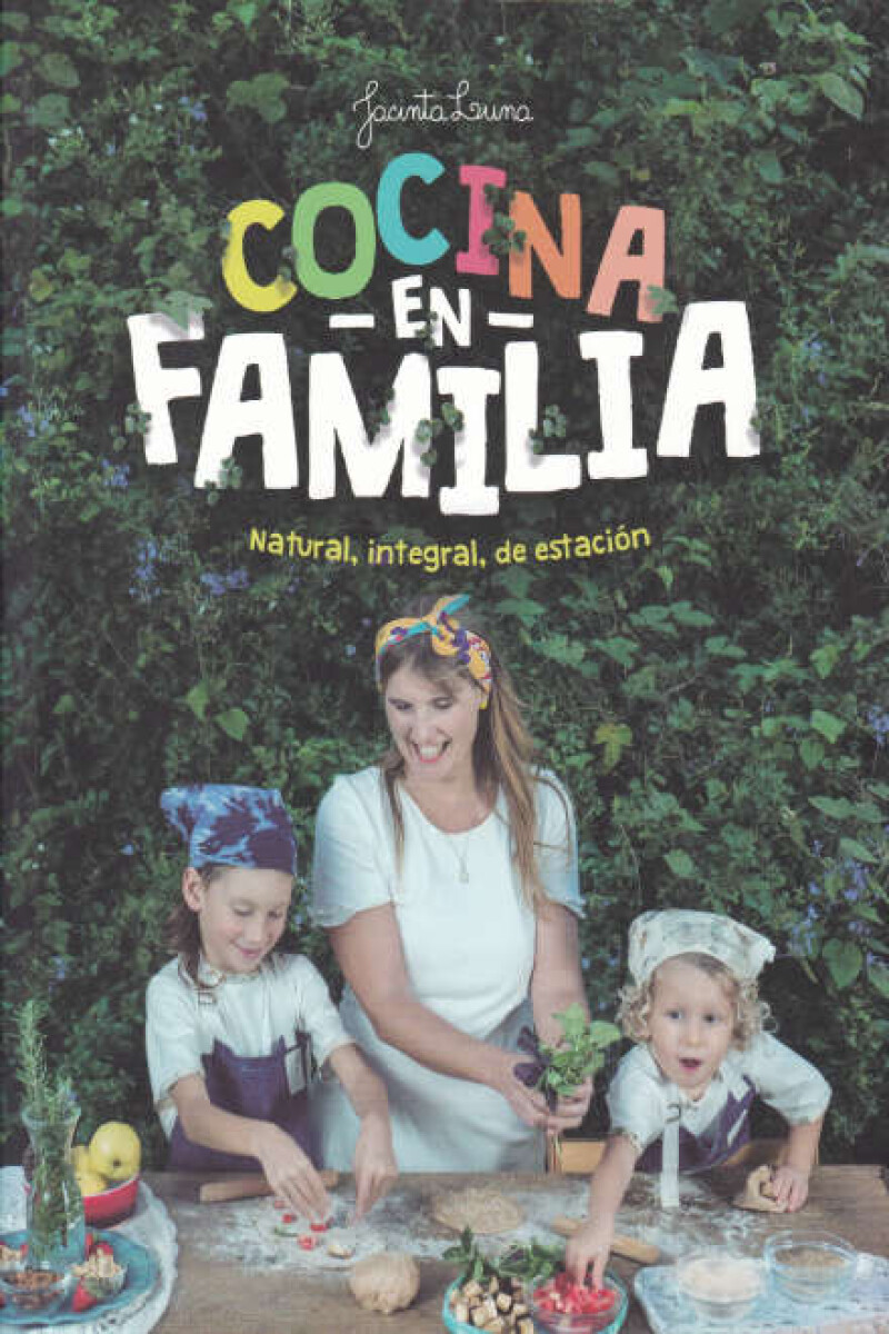 Cocina en familia. Natural, integral, de estación 
